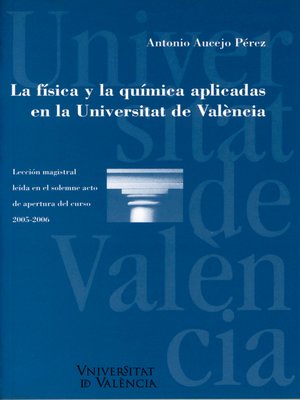 cover image of La física y la química aplicadas en la Universidad de Valencia